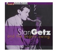 Getz, Stan - And Angels Swing