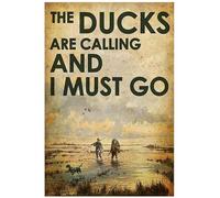 Geuuki Duck Hunting The Ducks are Calling and i Must Go Funny Retro Metal Tin Sign Vintage Aluminum Sign for Home garden Coffee Wall Decor 8x12 Inch