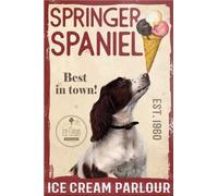Geuuki Metal Signs Springer Spaniel Ice Cream Parlour Signs Vintage Signs Retro Aluminum Tin Sign for Kitchen Office Home Bar Cafe Decor 8x12 Inch