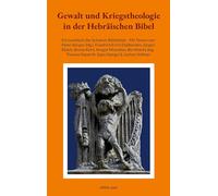 Gewalt und Kriegstheologie in der Hebräischen Bibel: Ein Lesebuch der Schalom-Bibliothek - Mit Texten von Peter Bürger, Friedrich Erich Dobberahn, ... Thomas Nauerth, Egon Spiegel & Jochen Vollmer