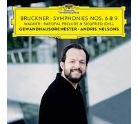 Gewandhausorchester & Andris Nelsons – Bruckner Sym. 6 & 9; Wagner: Siegfried Idyll/Parsifal Prel.