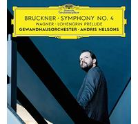 Gewandhausorchester Leipzig Andris Nelsons - Bruckner: Symphony No. 4 / Wagner: Lohengrin Prelude