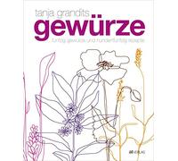 Gewurze: Funfzig Gewurze und hundertfunfzig Rez, Grandits, Zumbuhl, Wissing,.
