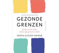 Gezonde grenzen: tot hier en niet verder : durf je eigen grenzen te stellen