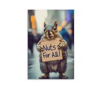 GFGPSALZU A Squirrel Holding A Protest Sign That Reads “Nuts For All!” in A City Street March Fashionable Wall Decor - Hanging Art Poster And Mural24x36inch(60x90cm)