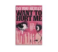 GFUWEWQEGUU Do You Really Want to Hurt Me Posters Aesthetic Wall Art Decorative Painting Poster Decor Vintage Canvas for Living Room Bed Room 12x18inch(30x45cm) Unframe-style