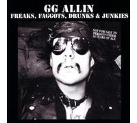 GG Allin - Freaks, Faggots, Drunks & Junkies by GG Allin (1994-01-21)