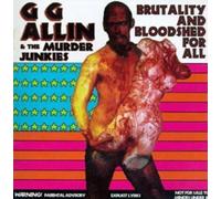 GG Allin & The Murder Junkies - Brutality & Bloodshed For All