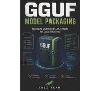 GGUF Model Packaging: Managing Quantized LLM Artifacts for Local Inference