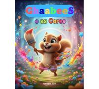 GhaabeeS e o Mistério das Cores Mágicas - Livro de Colorir e Atividades: Aprenda as cores primárias e secundárias com atividades divertidas. Misture ... estimular criatividade e coordenação motora.