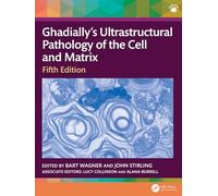 Ghadially’s Ultrastructural Pathology of the Cell and Matrix