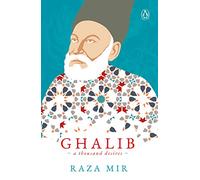 Ghalib: A Thousand Desires