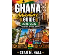 Ghana Adventure Guide 2026-2027