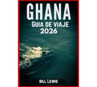 GHANA GUÍA DE VIAJE 2026