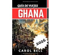 GHANA GUÍA DE VIAJE 2026