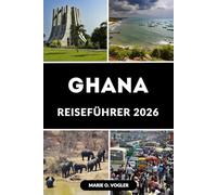 GHANA REISEFÜHRER 2026: Deine Schritt-für-Schritt-Anleitung, um Ghana wie ein Einheimischer zu bereisen