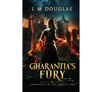 Gharantia's Fury (Chronicles of the Endless War)