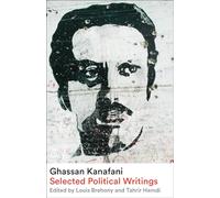 Ghassan Kanafani: Selected Political Writings