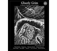 Ghastly Grim #1: A Collection of Dark Art, Stories and Poems
