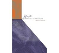 Ghazali and the Poetics of Imagination (Islamic Civilization and Muslim Networks)