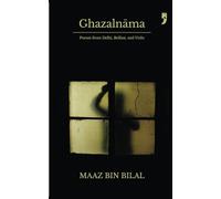 Ghazalnama: Poems from Delhi, Belfast and Urdu