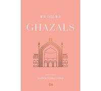 Ghazals: Translations of Classic Urdu Poetry (Murty Classical Library of India)