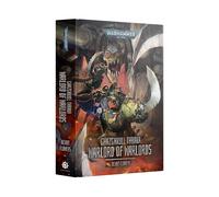 Ghazghkull Thraka: Warlord Of Warlords Hb