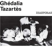 GHDALIA TAZARTS - DIASPORAS