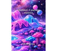 Ghebbot: il pianeta elastico