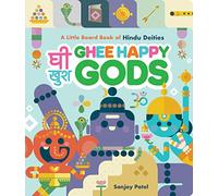 Ghee Happy Gods : A Little Board Book of Hindu Deities