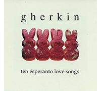 Gherkin - Ten Esperanto Love Songs