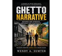 GHETTO NARRATIVE: Beyond the Streets, Beyond the Statistics