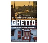 Ghetto: The Invention of a Place, the Spread of an Idea