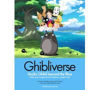 Ghibliverse: Studio Ghibli Beyond the Films