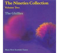 Ghillies - The Nineties Collection: Volume Two, More New Scottish Tunes