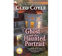 Ghost and the Haunted Portrait, The: 7 (Haunted Bookshop Mystery)