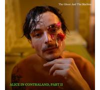 Ghost and the Machine, the - Alice in Contraland Part II [VINYL]