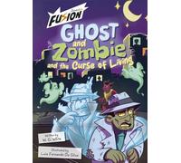 Ghost and Zombie and the Curse of Living (Maverick Fusion Readers)