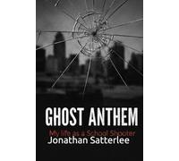 Ghost Anthem: My life as a School shooter