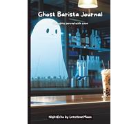 Ghost Barista Journal: A Spooky Guided Notebook for Daily Reflection and Quiet Nights, Cozy Halloween Aesthetic Notebook for Writers and Dreamers