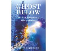 Ghost Below: The Lost Submarine of Sydney Harbour