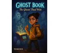 Ghost Book: The Ghosts’ Final Wish
