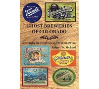 Ghost Breweries of Colorado: A History of Centennial State Brewing