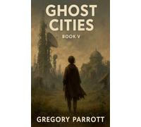 Ghost Cities: 5 (Resonant Flash Saga)