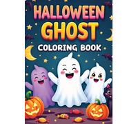 Ghost Coloring Book for Kids: 25 Fun & Friendly Halloween Pages: Color Cute Ghosts, Haunted Houses, Pumpkins & Spooky-Fun Scenes for Kids (Coloring Books)