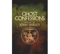 Ghost Confessions: Poems