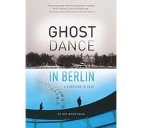 Ghost Dance in Berlin: A Rhapsody in Gray