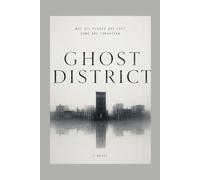 Ghost District: A Supernatural Mystery Thriller Set in a Haunted City
