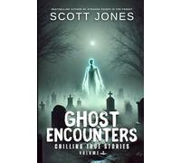 Ghost Encounters: Chilling True Stories: Volume 2