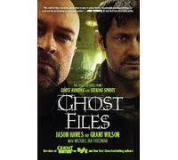 Ghost Files: The Collected Cases from Ghost Hunting and Seeking Spirits